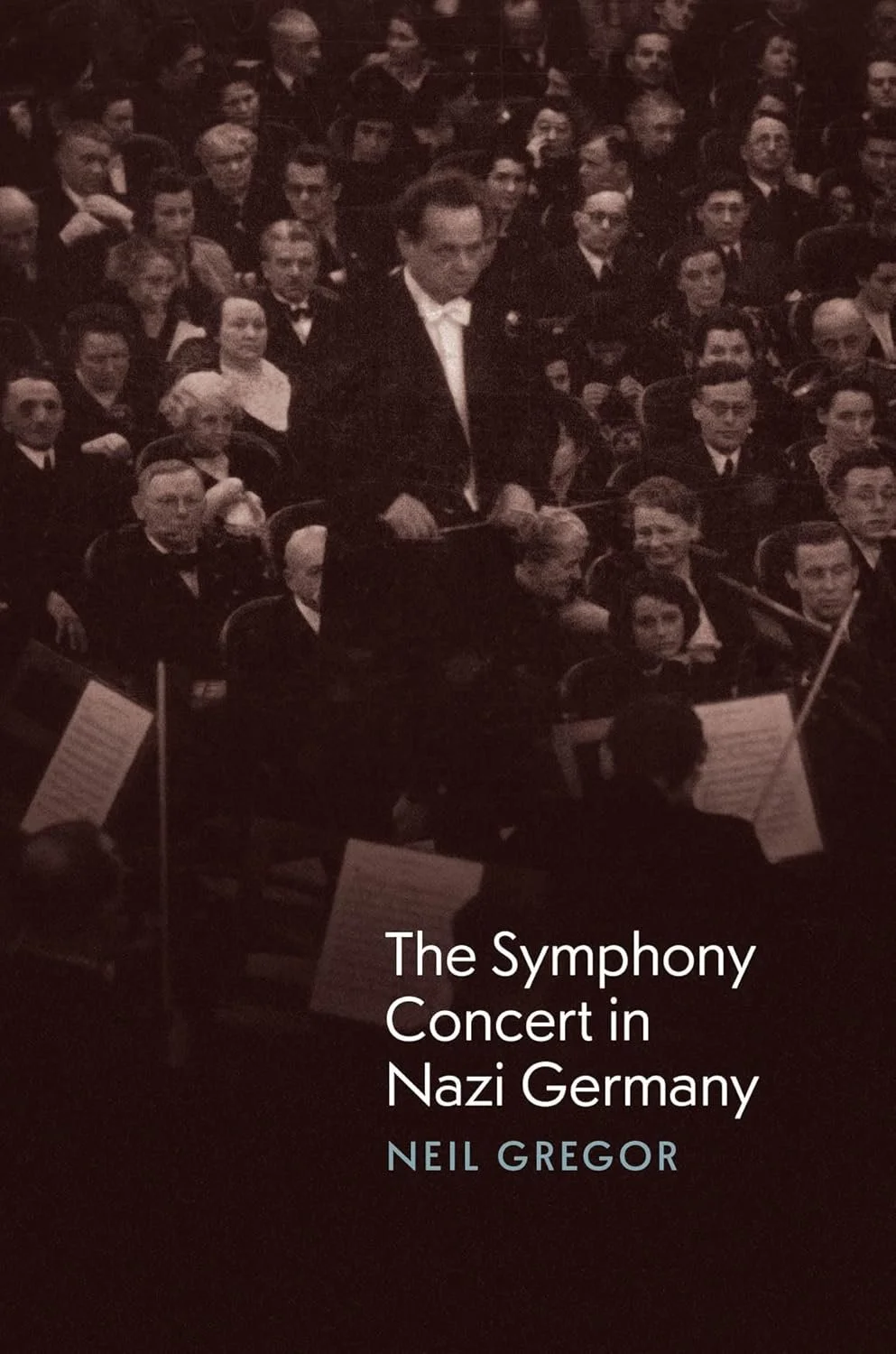 The Symphony Concert in Nazi Germany by Neil Gregor — Open Letters